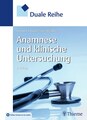 Duale Reihe Anamnese und Klinische Untersuchung, Hermann Füeßl / Martin Middeke