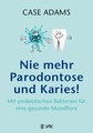 Nie mehr Parodontose und Karies!, Case Adams