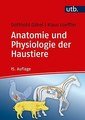 Anatomie und Physiologie der Haustiere, Klaus Loeffler / Gotthold Gäbel