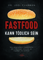 Fastfood kann tödlich sein, Joel Fuhrman