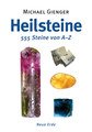 Heilsteine - 555 Steine von A-Z, Michael Gienger