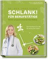 Schlank! für Berufstätige  Schlank! und gesund mit der Doc Fleck Methode, Anne Fleck / Bettina Matthaei / Hubertus Schüler