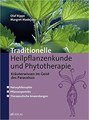 Traditionelle Heilpflanzenkunde und Phytotherapie, Margret Madejsky / Olaf Rippe