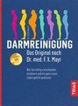 Darmreinigung. Das Original nach Dr. med. F.X. Mayr, Erich Rauch