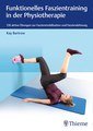 Funktionelles Faszientraining in der Physiotherapie, Kay Bartrow