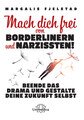 Mach dich frei von Borderlinern und Narzissten!, Dr. Margalis Fjelstad