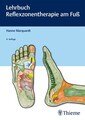 Lehrbuch Reflexzonentherapie am Fuß, Hanne Marquardt