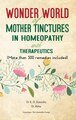 Wonder World Of Mother Tincture in Homeopathy With Therapeutics, K.D. Kanodia