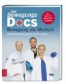 Die Bewegungs-Docs - Bewegung als Medizin, Melanie Hümmelgen / Christian Sturm / Helge Riepenhof