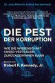 Die Pest der Korruption, Dr. Judy Mikovits / Kent Heckenlively / Robert F. Kennedy jr.