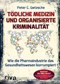Tödliche Medizin und organisierte Kriminalität, Gotzsche, Peter C.