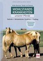 Wohlstandskrankheiten unserer Pferde, Heike Bussang