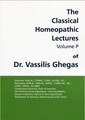 Classical Homeopathic Lectures - Volume P, Vassilis Ghegas