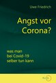 Angst vor Corona?, Uwe Friedrich