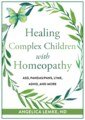 Healing Complex Children with Homeopathy, Angelica, ND Lemke