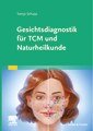 Gesichtsdiagnostik für TCM und Naturheilkunde, Svenja Schupp