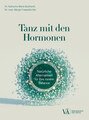 Tanz mit den Hormonen, Katharina Maria Burkhardt / Margit Friesenbichler