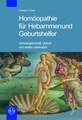 Homöopathie für Hebammen und Geburtshelfer, Friedrich P. Graf