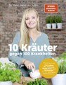 10 Kräuter gegen 100 Krankheiten, Franziska Rubin / Judith Büthe