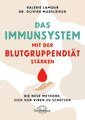 Das Immunsystem mit der Blutgruppendiät stärken, Valérie Lamour / Dr. Olivier Madelrieux