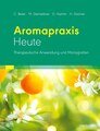 Aromapraxis Heute, Christiane Beier / Andreas Schwarz / Dorothea  Hamm / Holger  Danner