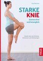 Starke Knie - Schmerzfrei und beweglich, Kay Bartrow