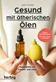 Gesund mit ätherischen Ölen, Julia Trunzer