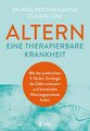 Altern - eine therapierbare Krankheit, Peter Heilmeyer / Claudia Lenz