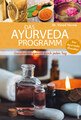 Das Ayurveda-Programm. Ganzheitlich gesund durch jeden Tag. Der Ayurveda-Klassiker, Vinod Verma