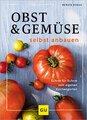 Obst & Gemüse selbst anbauen, Renate Hudak