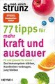 77 Tipps für mehr Kraft und Ausdauer, Ulrich Strunz