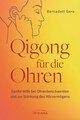 Qigong für die Ohren, Bernadett Gera