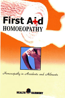 First Aid Homoeopathy in Accident and Ailments/B. Jain