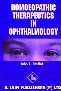 Homoeopathic Therapeutics in Ophthalmology, John L. Moffat
