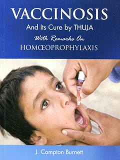 Vaccinosis and its Cure by Thuja with Remarks on Homoeoprophylaxis/James Compton Burnett