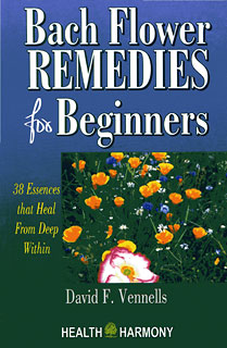 Bach Flower Remedies for Beginners, David Vennells