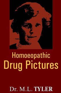 Homoeopathic Drug Pictures/Margaret Lucy Tyler