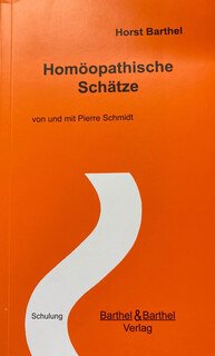 Homöopathische Schätze von und mit Pierre Schmidt/Horst Barthel