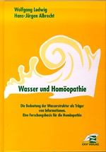Wasser und Homöopathie/Wolfgang Ludwig / Hans-Jürgen Albrecht
