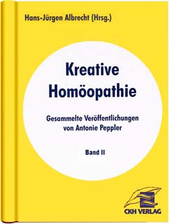 Band 2 - Kreative Homöopathie/Antonie Peppler / Hans-Jürgen Albrecht