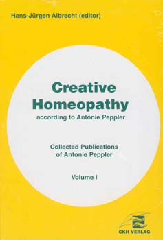 Creative Homeopathy-Volume I/Hans-Jürgen Albrecht
