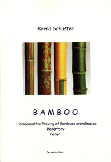 Bamboo-Homeopathic proving of Bambusa arundinacea/Bernd Schuster
