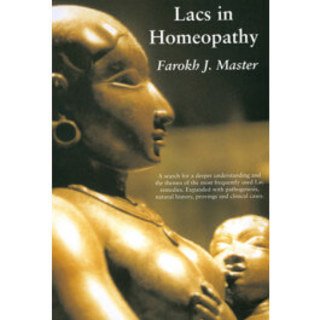 Lacs in Homeopathy/Farokh J. Master