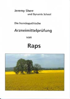 Die homöopathische Arzneimittelprüfung von Raps - Brassica/Jeremy Sherr