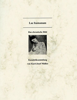 Lac humanum - Kasuistiksammlung/Karl-Josef Müller