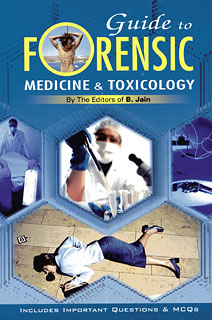 Guide to Forensic Medicine & Toxicology/B. Jain