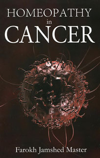 Homoeopathy in Cancer, Farokh J. Master
