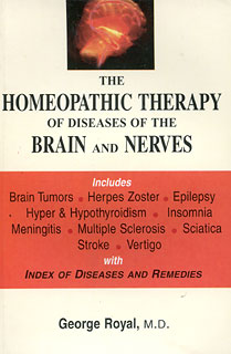 The Homoeopathic Therapy of Diseases of the Brain and Nerves, George Royal