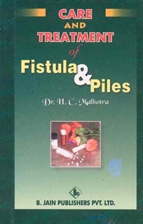 Care and Treatment of Fistula & Piles/H.C. Malhotra