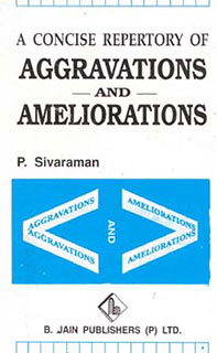 A Concise Repertory of Aggravations and Ameliorations/P. Sivaraman